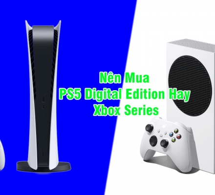 PS5 Digital Edition Và Xbox Series Đâu Mới Là Sự Lựa Chọn Tối Ưu?